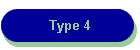 Type 4